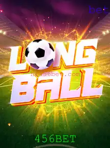 Descubra LongBall: O Novo Fenômeno nos Jogos de Apostas com 456BET